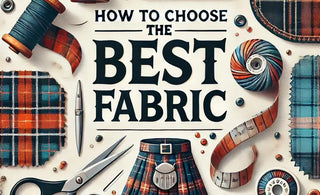 How to Select the Perfect Kilt Fabric - Kilt Experts