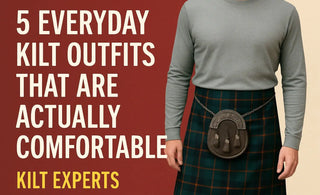 5 Everyday Kilt Outfits That Are Actually Comfortable - Kilt Experts