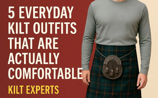 5 Everyday Kilt Outfits That Are Actually Comfortable - Kilt Experts