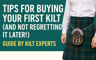 Tips for Buying Your First Kilt (And Not Regretting It Later!) - Kilt Experts